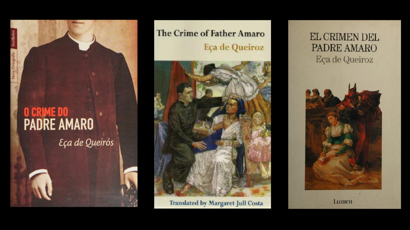 Portuguese, English, and Spanish editions of The Crime of Father Amaro | Ediciones portuguesa, inglesa y española de El crimen del padre Amaro. Portuguese, English, and Spanish editions of The Crime of Father Amaro | Ediciones portuguesa, inglesa y española de El crimen del padre Amaro.