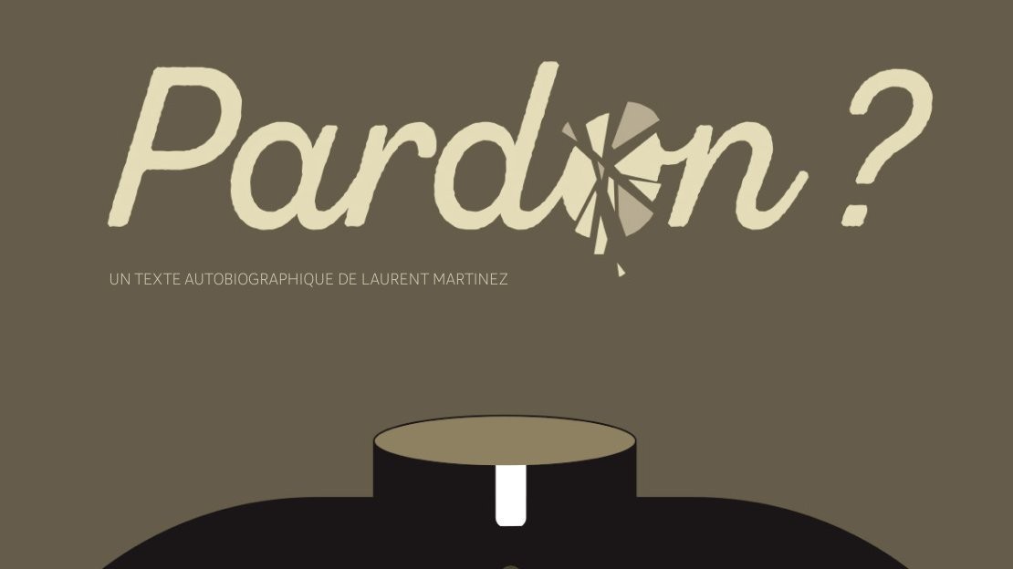 El poster para promover Pardon, la obra de Laurent Martinez sobre su experiencia como sobreviviente de abuso en Francia. El poster para promover Pardon, la obra de Laurent Martinez sobre su experiencia como sobreviviente de abuso en Francia.