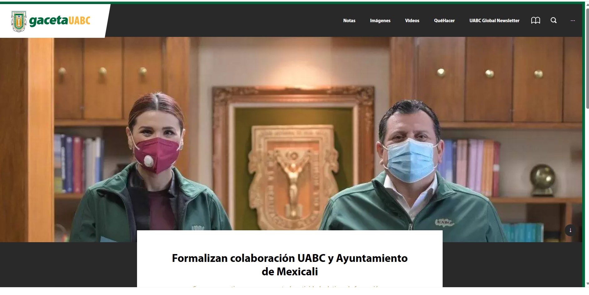 El 12 de enero de 2021, la UABC y el XXIII Ayuntamiento de Mexicali firmaron un convenio general de colaboración académica, tecnológica y cultural durante la administración de Marina del Pilar Ávila Olmeda.